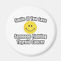 Smile...Love Someone Fighting Thyroid Cancer Fridge Magnets