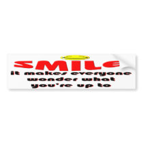 Smile - Make people wonder what your up to Bumper Stickers