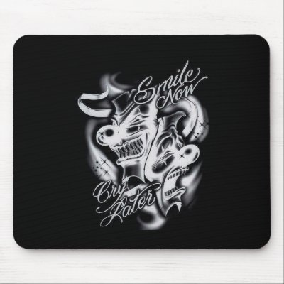 smile now cry later mouse pad by mdeleon1507