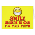 SMILE SUNSHINE IS GOOD FOR YOUR TEETH CARD