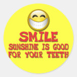 SMILE SUNSHINE IS GOOD FOR YOUR TEETH ROUND STICKER