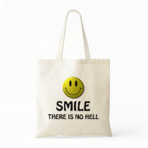 Smile, there is no hell. bags