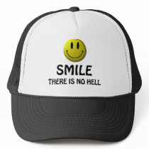 Smile, there is no hell. hat