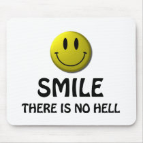 Smile, there is no hell. mouse pad