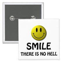 Smile, there is no hell. pin