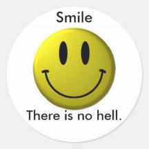 Smile, There is no hell. Stickers