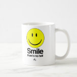 Smile there's no hell mug