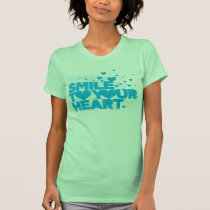 Smile to Your Heart Tshirt