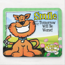 Smile Tomorrow Will Be Worse Mousepad