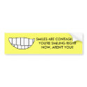 SMILES ARE CONTAGIOUS - bumper sticker bumper stickers by Horseshoes3 SMILES ARE CONTAGIOUS - bumper sticker bumper stickers
