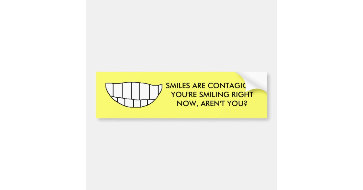 Smiles Are Contagious Bumper Sticker Zazzle 