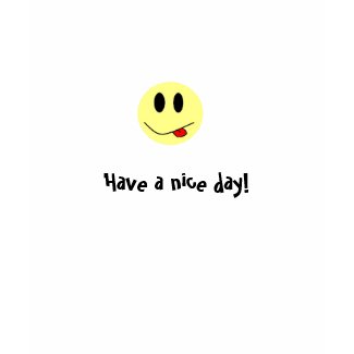 Smiley, Have a nice day! shirt