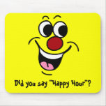 Smiling Face: Did someone say "Happy Hour?" Mousepads
