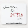 "Smitten & bitten by Eric..." mousepad