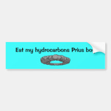 Smoke, Eat my hydrocarbons Prius boy! Bumper Stickers