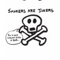 Smokers are Jokers t-shirts