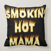 Smokin' Hot Mama Throw Pillow