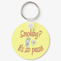 Smoking - It's so passé keychains by catchthenextwave Smoking - It's so passé keychains