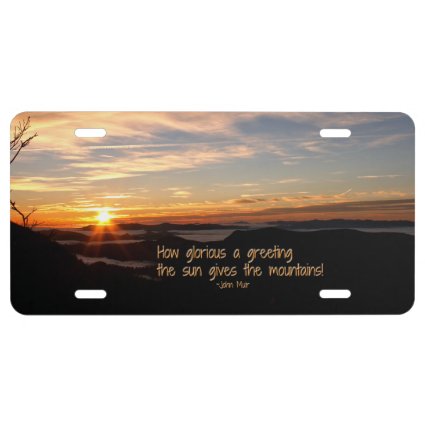 Smoky Mtn Sunrise/How Glorious… J Muir License Plate