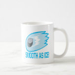 Smooth As Ice Mug