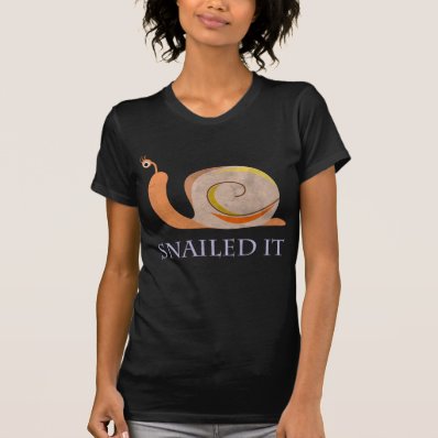 Snailed It T Shirt