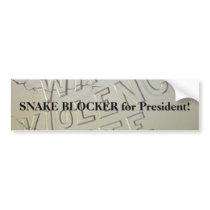 SNAKE BLOCKER for President Bumper Sticker bumper stickers by snakeblocker SNAKE BLOCKER for President Bumper Sticker bumper stickers