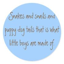Snakes and snails and puppy dog tails that is w... stickers