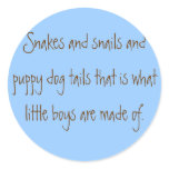 Snakes and snails and puppy dog tails that is w... round stickers
