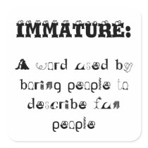 Snappy Retort to 'Immature' Sticker