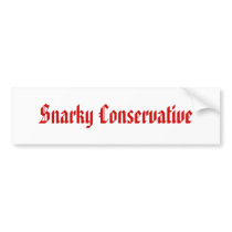 Snarky Conservative bumper stickers
