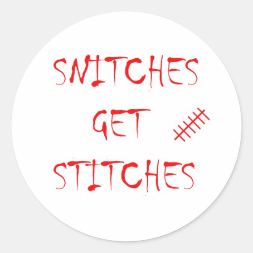 Snitches Get Stitches Classic Round Sticker Zazzle