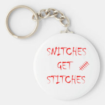 Snitches Get Stitches Key Chain
