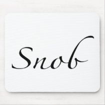 Snob mousepads by worldsfair Snob mousepads