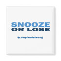 Snooze or Lose Magnet by sleepfoundation Snooze or Lose Magnet