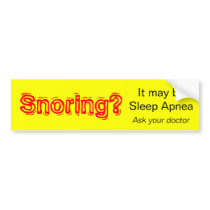 Snoring? bumper stickers