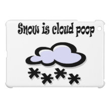 Snow is Cloud Poop iPad Mini Cases