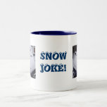 Snow joke mugs