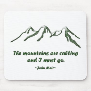 Snow tipped mtns are calling ... J Muir Mouse Pad