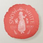 Snow White | Still The Fairest Round Pillow