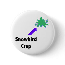 Snowbird Crap buttons by hdowney Snowbird Crap buttons