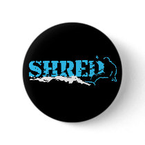 snowboard. shred. pinback button