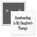 Snowboarding Is My Daughter's Therapy Pinback Button