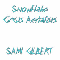 SnowFlake Circus AerialistsSAMI GILBERT embroidered shirts by aerialflute SnowFlake Circus AerialistsSAMI GILBERT embroidered shirts