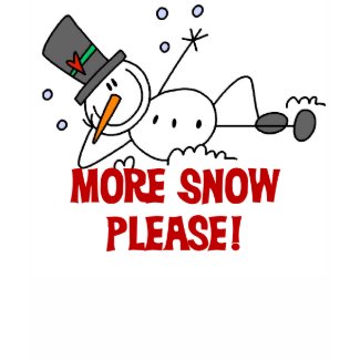 Snowman More Snow Please shirt