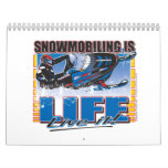 SNOWMOBILING-IS-LIFE-zazz Wall Calendar