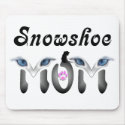 Snowshoe Mom Gifts mousepads