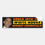 Snuck into White House Bumper Stickers