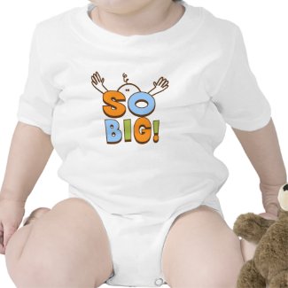 So Big! Baby Onesie shirt