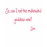 So, can I eat the redheaded goddess now?