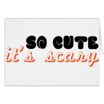 so cute it's scary cards